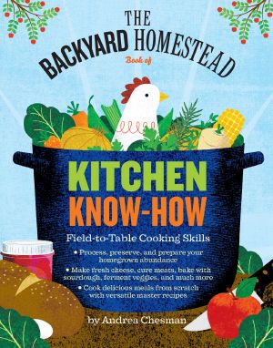 [The Backyard Homestead 01] • Kitchen Know-How